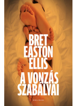 Bret Easton Ellis - A vonzás szabályai Bret Easton Ellis - A vonzás szabályai, null 2024 antikvár könyv