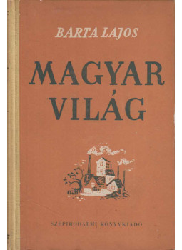 Barta Lajos - Magyar világ Barta Lajos - Magyar világ, 1953 antikvár könyv