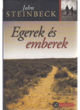 John Steinbeck - Egerek és emberek John Steinbeck - Egerek és emberek, Szeged 2008 antikvár könyv