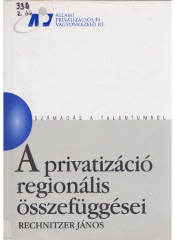 Rechnitzer János - A privatizáció regionális összefüggései Rechnitzer János - A privatizáció regionális összefüggései, null 1998 antikvár könyv