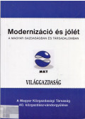 Halm Tamás (szerk.) - Modernizáció és jólét a magyar gazdaságban és társadalomban