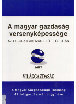 Halm Tamás - A magyar gazdaság versenyképessége az EU-csatlakozás előtt és után, Budapest 0 antikvár könyv