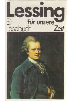 Lessing, Gotthold Ephraim - Lessing – Ein Lesebuch für unsere Zeit Lessing, Gotthold Ephraim - Lessing – Ein Lesebuch für unsere Zeit, Berlin-Weimar 1980 antikvár könyv