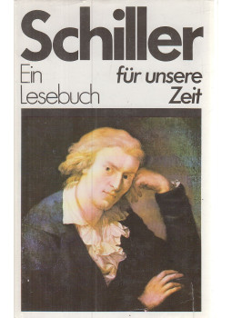 Schiller, Friedrich - Schiller - Ein Lesebuch für unsere Zeit Schiller, Friedrich - Schiller - Ein Lesebuch für unsere Zeit, Berlin-Weimar 1980 antikvár könyv