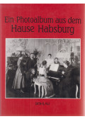 Heiszler Vilmos,Szakács Margit,Vörös Károly - Ein Photoalbum aus dem Hause Habsburg