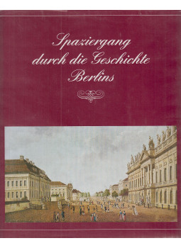Bernd Dochow, Klaus Weise, Horst Schulze, Syring, Ursula - Spaziergang durch die Geschichte Berlins Bernd Dochow, Klaus Weise, Horst Schulze, Syring, Ursula - Spaziergang durch die Geschichte Berlins, Berlin 1985 antikvár könyv