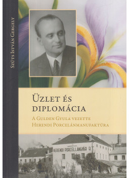 Szűts István Gergely - Üzlet és diplomácia Szűts István Gergely - Üzlet és diplomácia, Veszprém 2015 antikvár könyv