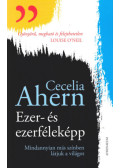 Cecelia Ahern - Ezer- és ezerféleképp
