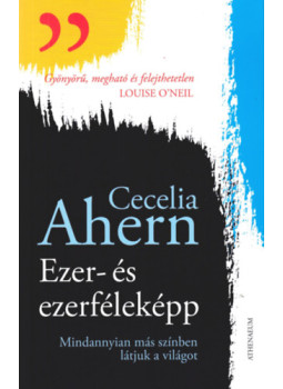 Cecelia Ahern - Ezer- és ezerféleképp Cecelia Ahern - Ezer- és ezerféleképp, null 2024 antikvár könyv