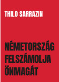Thilo Sarrazin - Németország felszámolja önmagát
