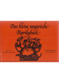 Halász Zoltán - Das kleine ungarische Paprikabuch
