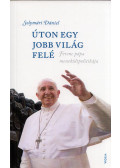 Solymári Dániel - Úton egy jobb világ felé