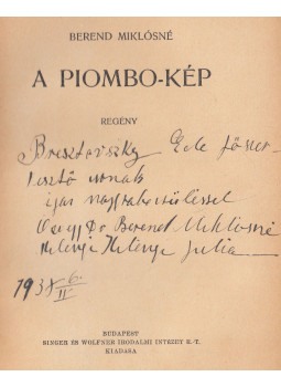 Berend Miklósné - A Piombo-kép (dedikált) Berend Miklósné - A Piombo-kép (dedikált), Budapest 1938 antikvár könyv