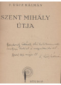 F. Rácz Kálmán - Szent Mihály útja (dedikált)