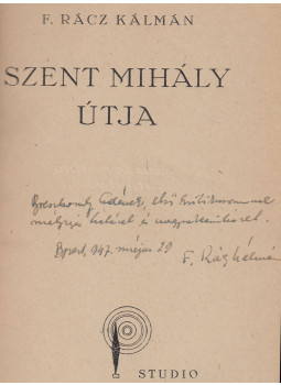 F. Rácz Kálmán - Szent Mihály útja (dedikált) F. Rácz Kálmán - Szent Mihály útja (dedikált), Budapest 1947 antikvár könyv
