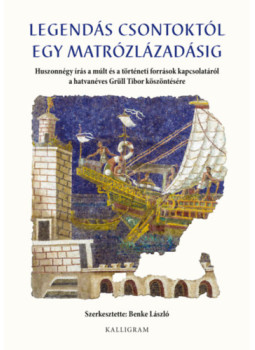 Benke László (szerk.) - Legendás csontoktól egy matrózlázadásig Benke László (szerk.) - Legendás csontoktól egy matrózlázadásig, null 2024 antikvár könyv