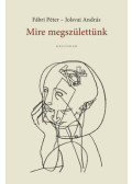 Fábri Péter, Jolsvai András - Mire megszülettünk