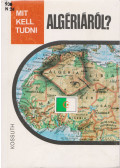 J. Nagy László - Mit kell tudni Algériáról?