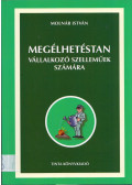 Molnár István - Megélhetéstan vállalkozó szelleműek számára (dedikált)