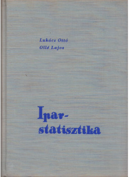 Lukács Ottó, dr. Ollé Lajos - Iparstatisztika, Budapest 1960 antikvár könyv