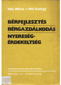 Illés Mária,Ott György - Bérfejlesztés - bérgazdálkodás - nyereségérdekeltség