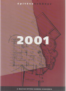 Timon Kálmán - Építész Évkönyv 2001 Timon Kálmán - Építész Évkönyv 2001, Budapest 2001 antikvár könyv