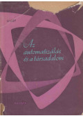 Lilley, S. - Az automatizálás és a társadalom
