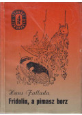 Hans Fallada - Fridolin, a pimasz borz