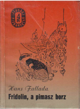 Hans Fallada - Fridolin, a pimasz borz Hans Fallada - Fridolin, a pimasz borz, Budapest 1962 antikvár könyv