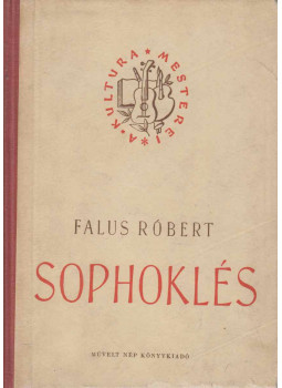 Falus Róbert - Sophoklés Falus Róbert - Sophoklés, Budapest 1954 antikvár könyv
