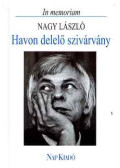 Görömbei András válogatta - Havon delelő szivárvány (In memorian Nagy László)