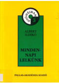Albert Ildikó - Mindennapi lelkünk