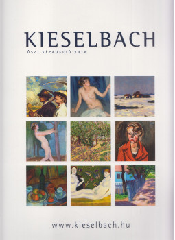 Kieselbach Tamás, Kolozsváry Gyöngyvér - Kieselbach őszi képaukció 2018 Kieselbach Tamás, Kolozsváry Gyöngyvér - Kieselbach őszi képaukció 2018, Budapest 2018 antikvár könyv