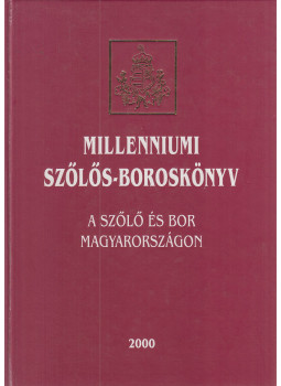 Csoma Zsigmond, Balogh István - Millenniumi szőlős-boroskönyv Csoma Zsigmond, Balogh István - Millenniumi szőlős-boroskönyv, Budapest 2000 antikvár könyv
