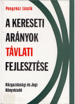 Pongrácz László - A kereseti arányok távlati fejlesztése Pongrácz László - A kereseti arányok távlati fejlesztése, Budapest 1975 antikvár könyv