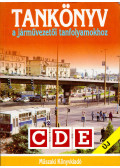 Duka Gyula,Keller Ervin,Kiss István,Martonyi János,Virágh Sándor - Tankönyv a járművezetői tanfolyamokhoz C, D, E járműkategória