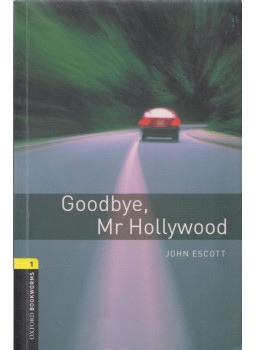 John Escott - Goodbye, Mr Hollywood - Stage 1 John Escott - Goodbye, Mr Hollywood - Stage 1, Oxford 2008 antikvár könyv