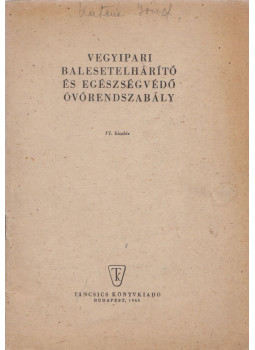  - Vegyipari balesetelhárító és egészségvédő óvórendszabály, Budapest 1965 antikvár könyv