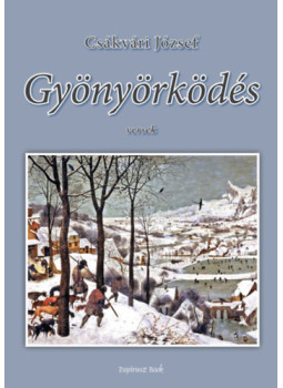 Csákvári József - Gyönyörködés Csákvári József - Gyönyörködés, null 2024 antikvár könyv