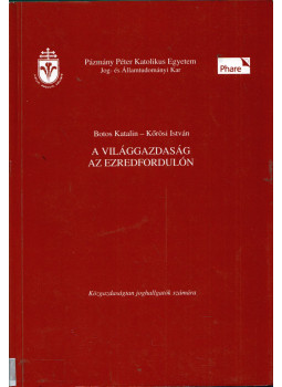 Botos Katalin, Kőrösi István - A világgazdaság az ezredfordulón Botos Katalin, Kőrösi István - A világgazdaság az ezredfordulón, Budapest 1998 antikvár könyv