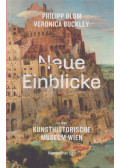 Philipp Blom,Buckley, Veronica - Neue Einblicke in das Kunsthistorische Museum Wien