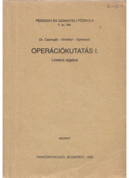 Dr. Csernyák László, Kriványi Máriusz, Gyenesei Attila - Operációkutatás I. Dr. Csernyák László, Kriványi Máriusz, Gyenesei Attila - Operációkutatás I., Budapest 1986 antikvár könyv