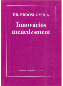 Dr. Erdősi Gyula - Innovációs menedzsment Dr. Erdősi Gyula - Innovációs menedzsment, Budapest 1992 antikvár könyv