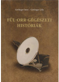 Gerlinger Imre,Gerlinger Lilla - Fül-orr-gégészeti históriák