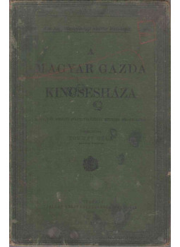 Tormay Béla - Magyar gazda kincsesháza Tormay Béla - Magyar gazda kincsesháza, Budapest 1900 antikvár könyv