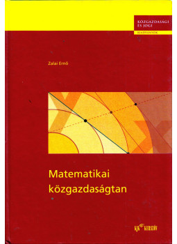 Zalai Ernő - Matematikai közgazdaságtan Zalai Ernő - Matematikai közgazdaságtan, Budapest 2000 antikvár könyv