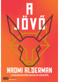 Naomi Alderman - A jövő