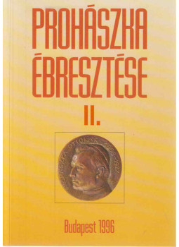 Szabó Ferenc, Prohászka Ottokár - Prohászka ébredése II. Szabó Ferenc, Prohászka Ottokár - Prohászka ébredése II., Budapest 1966 antikvár könyv