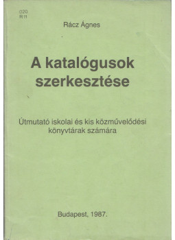 Rácz Ágnes - A katalógusok szerkesztése Rácz Ágnes - A katalógusok szerkesztése, Budapest 1987 antikvár könyv