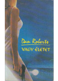 Roberts, Dan - Vagy életet